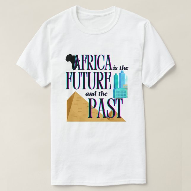 Africa is The Future & The Past | T-shirt (Design devant)