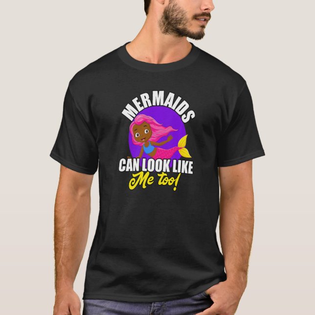 African American Mermaid Mermaids Can Look Like Me T-Shirt (Vorderseite)