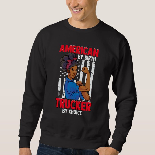 African American Woman American By Birth Trucker B Sweatshirt (Vorderseite)