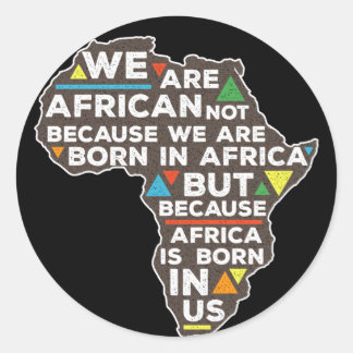 Afrika ist in uns Geboren Runder Aufkleber
