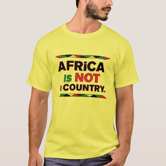 "AFRIKA IST NICHT EIN LAND " T-Shirt (Vorderseite)