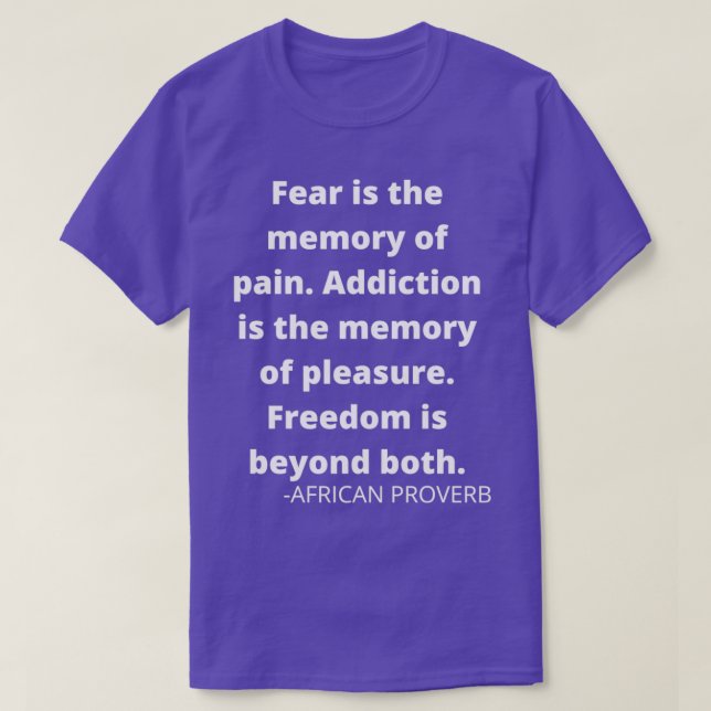 Afrikanische Sprichwörter Angst Abhängigkeit und F T-Shirt (Design vorne)