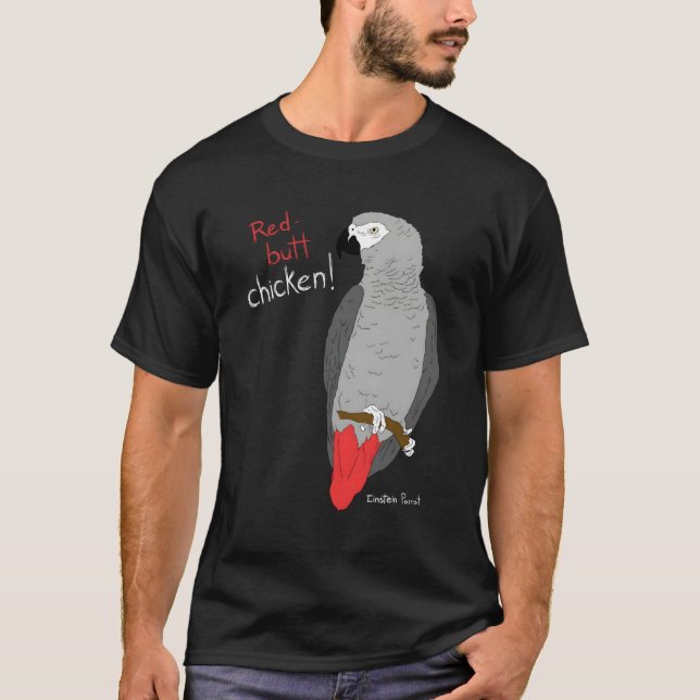 Afrikanischer Grauer Papagei Roter Hintern Hühnerh T-Shirt (Vorderseite)