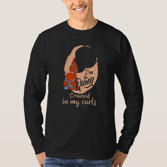 Afro Hair ist eine Königin, gekrönt in meinen Curl T-Shirt (Vorderseite)