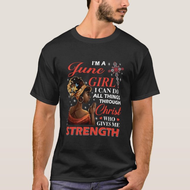 Afro I'M A June I Can Do All Things Through Christ T-Shirt (Vorderseite)