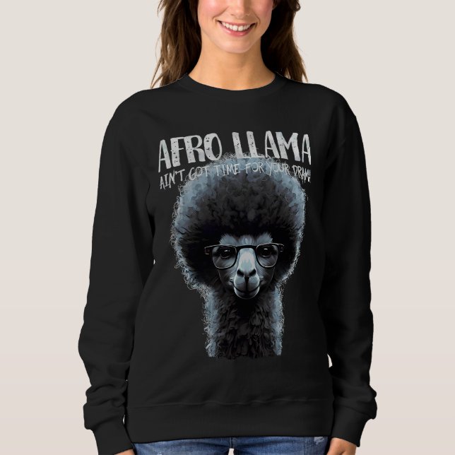 Afro Llama ain't got time for your drama   Llama Sweatshirt (Vorderseite)