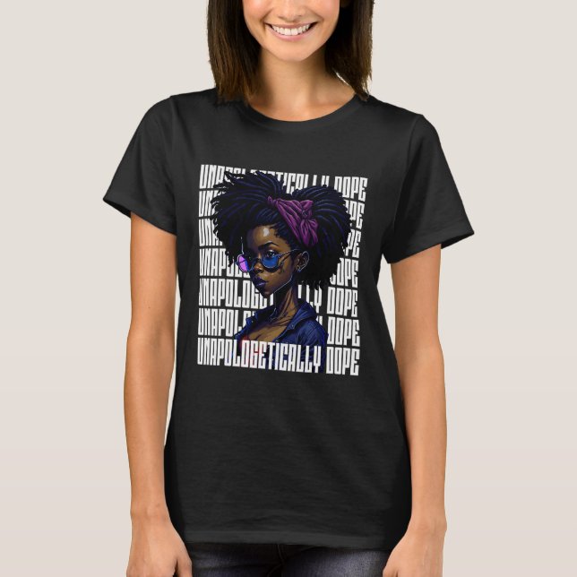 Afro Queen unapologetisch Dope Black History Mon T-Shirt (Vorderseite)