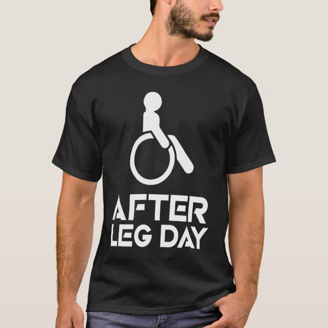 After Leg Day This Is What I Do Exercise Leg Day T-Shirt (Vorderseite)