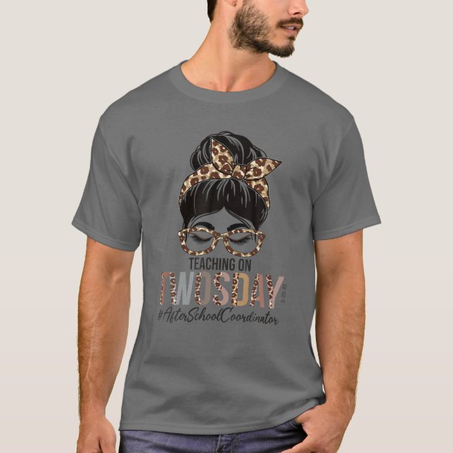 After School Coordinator Messy Bun Teaching On Two T-Shirt (Vorderseite)