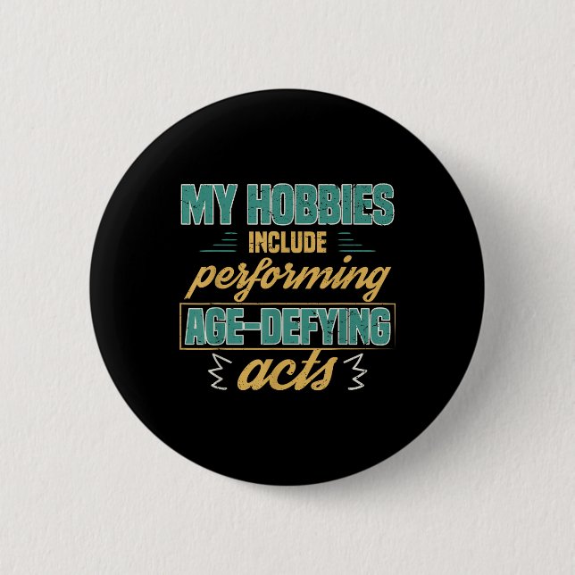 Age Defying Acts Funny Old Retirement Grandparents Button (Vorderseite)