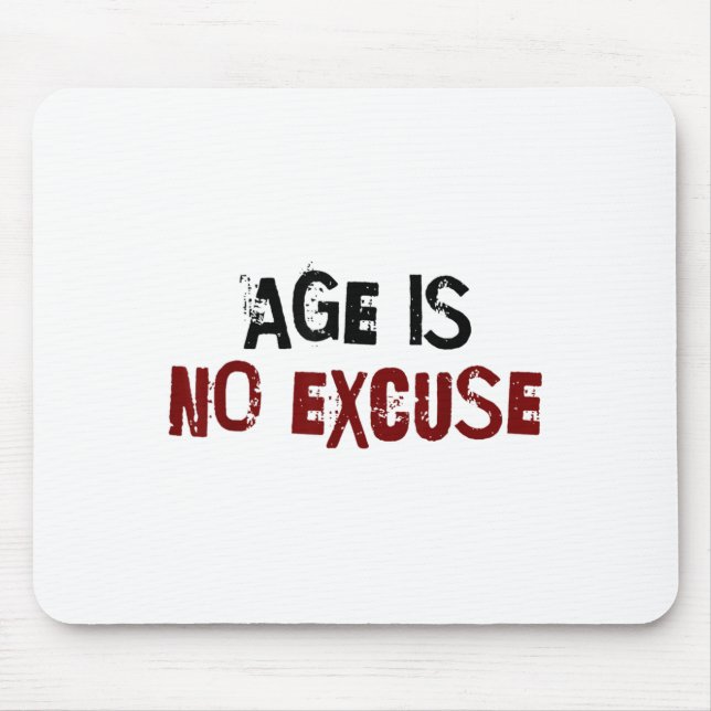 Age Is No Excuse Old Age Motivation Fitness  Mousepad (Vorne)