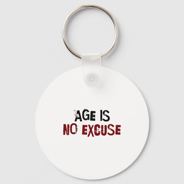 Age Is No Excuse Old Age Motivation Fitness  Schlüsselanhänger (Vorderseite)