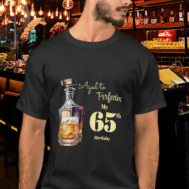 Aged to Perfection Men's 65th Whiskey Birthday  T-Shirt