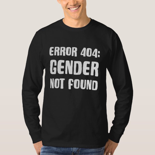 Agender Non Binary Pride Error 404 Gender Not Foun T-Shirt (Vorderseite)