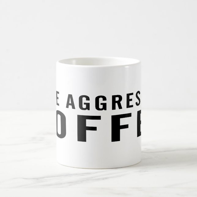 Aggressive Kaffee-Tasse abstimmen Kaffeetasse (Mittel)