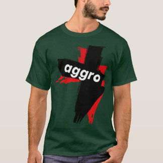 Aggro Aggravation Aggressives Verhalten T-Shirt