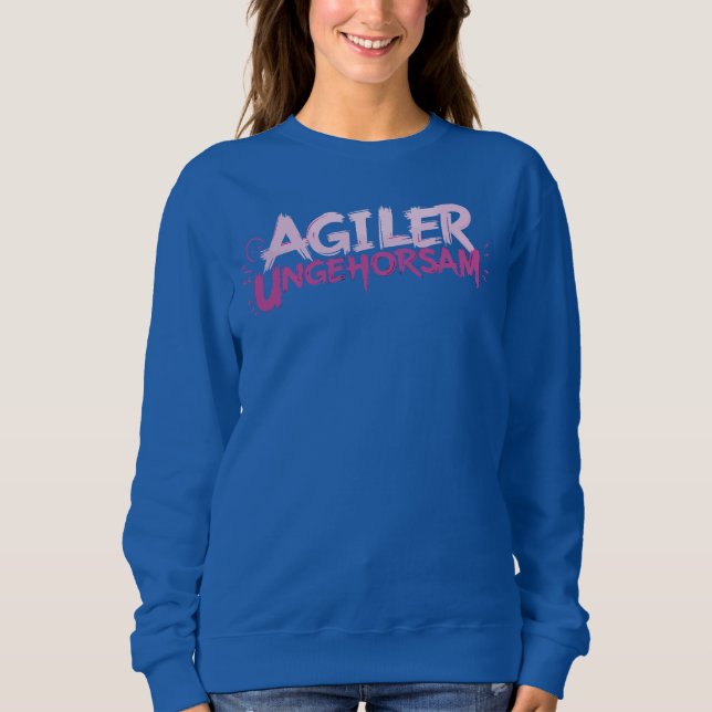 Agiler Ungehorsam Sweatshirt (Vorderseite)