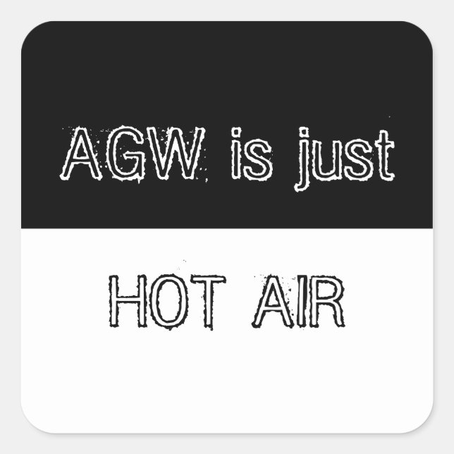 AGW ist nur Heißluftaufkleber Quadratischer Aufkleber (Vorderseite)