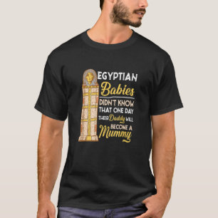 Ägyptische Babys kannten den Spaß Unglaublich witz T-Shirt