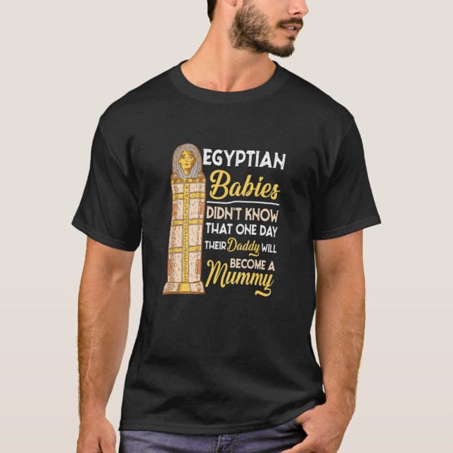Ägyptische Babys kannten den Spaß Unglaublich witz T-Shirt (Vorderseite)