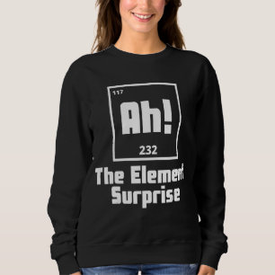 Ah das Element der ungewöhnlich langen Tabellenwis Sweatshirt