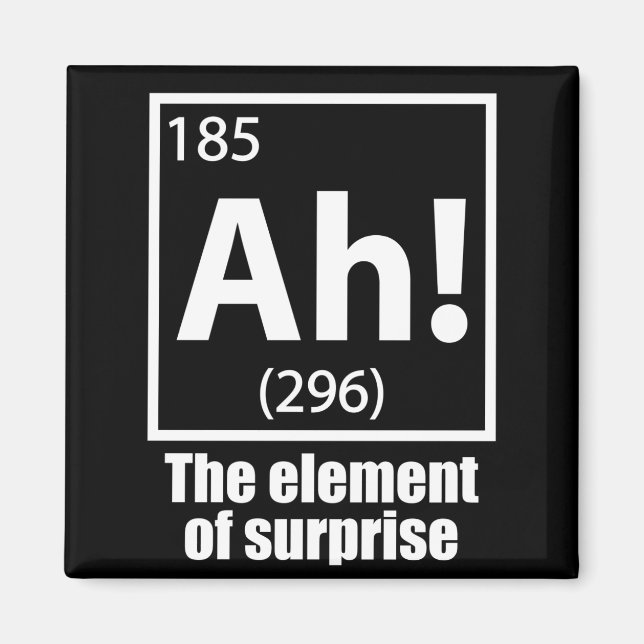 Ah! Das Element von überraschendem Funny Chemistry Magnet (Vorne)