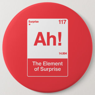 Ah Das Überraschungselement - Lustige Chemie Button