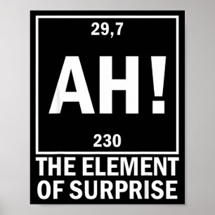 Ah das Überraschungselement lustige Chemie Wissens Poster