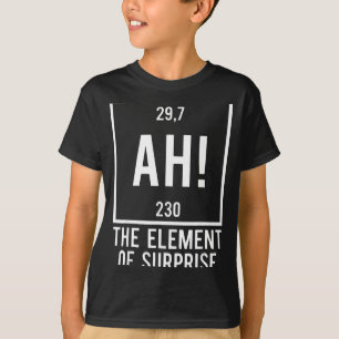 Ah das Überraschungselement lustiger Chemie-Wortwi T-Shirt