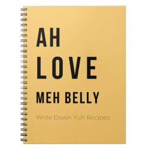 Ah Love Meh Belly – Cahier de recettes caribéennes