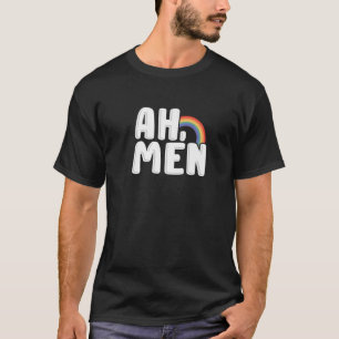 Ah Men Funny Amen Wordplay Gay LGBT Proud Rainbow T-Shirt