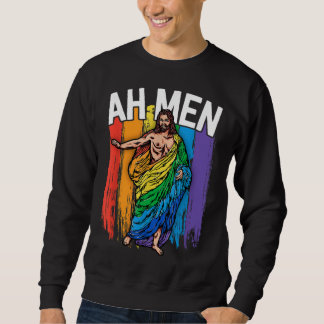 Ah Men Gay Jesus Funny LGBTQ gibt Rainbow Sweatshirt