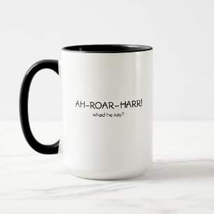 AH-ROAR-HARR Lustige Zitat-Kaffeetasse Tasse