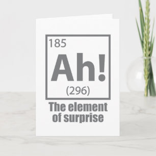 Ah! The Element of Surprise Funny Chemistry Joke Karte