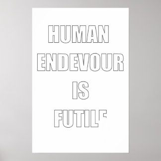 Ahh, die Sinnlosigkeit des menschlichen Genusses Poster