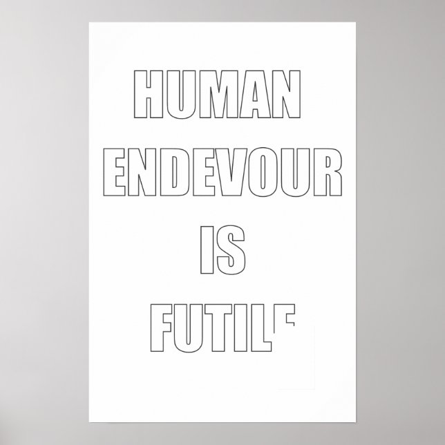 Ahh, die Sinnlosigkeit des menschlichen Genusses Poster (Vorne)