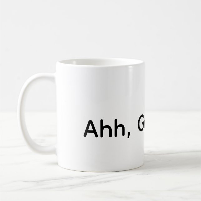 Ahh, guten Tag!  Kaffeetasse (Links)