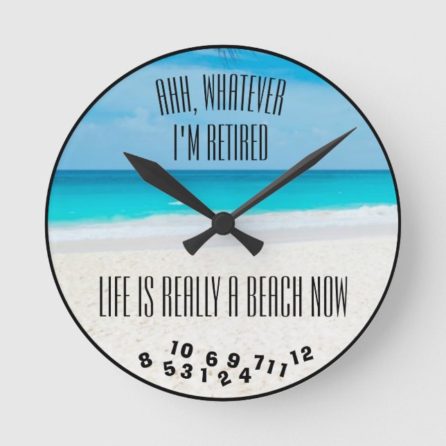 Ahh, Whatever I'm Retired Beach and Ocean - Runde Wanduhr (Vorderseite)