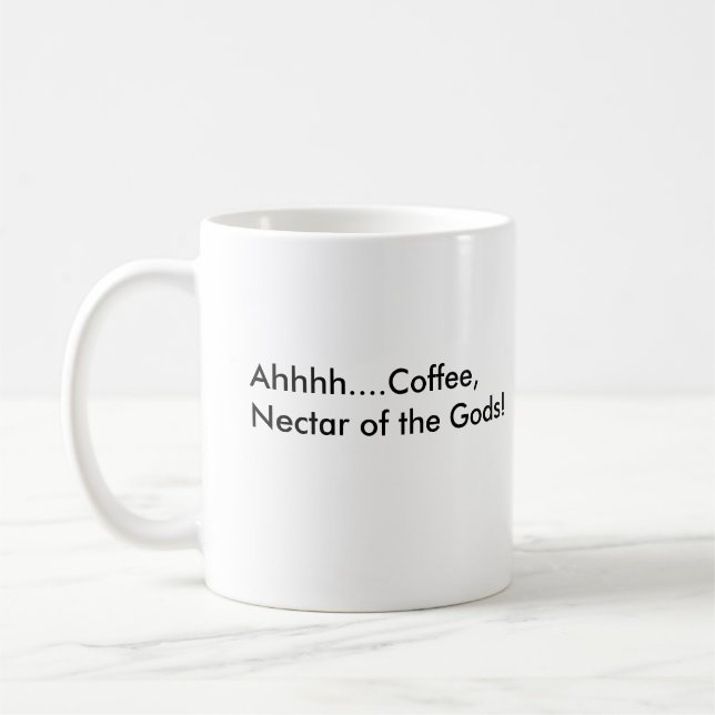 Ahhhh….Kaffee, Nektar der Götter! , Ahhhh ....... Kaffeetasse (Links)