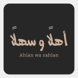 Ahlan wa sahlan Willkommen in arabischer Kalligraf Quadratischer Aufkleber