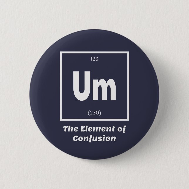 Ähm Element der Verwirrung Chemestry Funny Button (Vorderseite)
