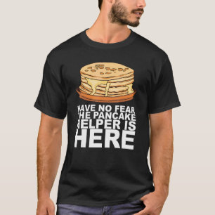 Ahornsirup Pancake Frühstück für einen Pancake Mak T-Shirt