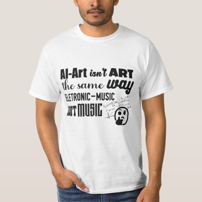 AI-Art ist nicht auf die gleiche Weise wie... T-Shirt (Vorderseite)