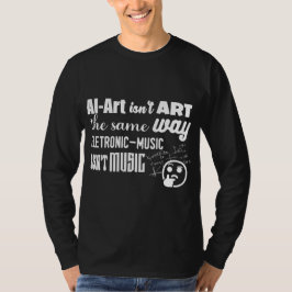 AI-Art ist nicht auf die gleiche Weise wie... T-Shirt