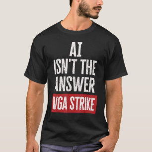 AI beantwortet die "Gilde of America" WGA Strik T-Shirt