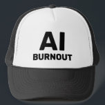 AI Burnout™ Trucker Hat Truckerkappe<br><div class="desc">AI Burnout™ Trucker Hats</div>