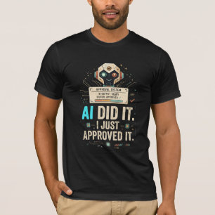AI hat es gemacht T-Shirt – Lustiges AI-Tech-Shirt