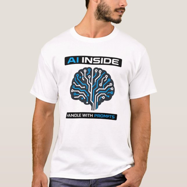 “AI Inside — Handle With Prompts” T-Shirt (Vorderseite)