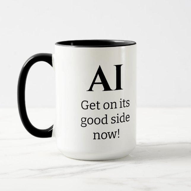 AI, komm jetzt auf seine gute Seite! Tasse (Links)