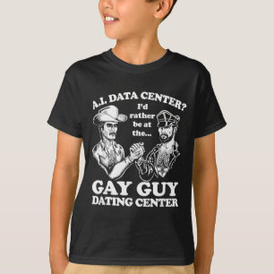 Ai-Rechenzentrum Schwuler Typ Dating-Center Humor T-Shirt